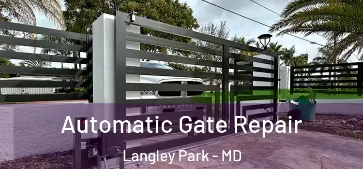  Automatic Gate Repair Langley Park - MD
