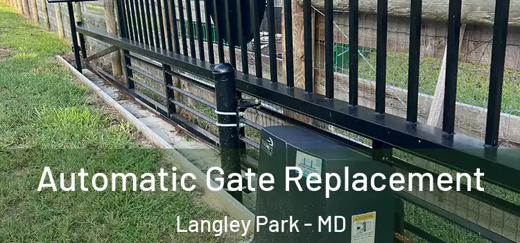  Automatic Gate Replacement Langley Park - MD