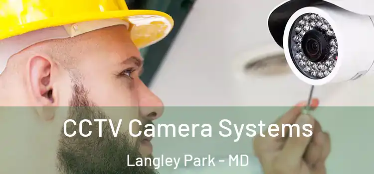  CCTV Camera Systems Langley Park - MD
