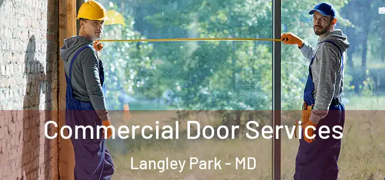 Commercial Door Services Langley Park - MD