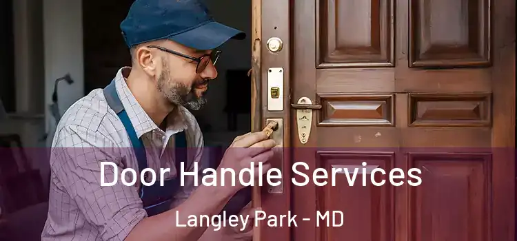  Door Handle Services Langley Park - MD