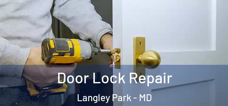 Door Lock Repair Langley Park - MD