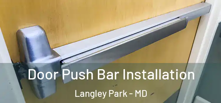  Door Push Bar Installation Langley Park - MD