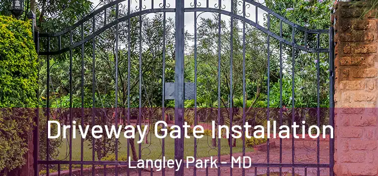  Driveway Gate Installation Langley Park - MD