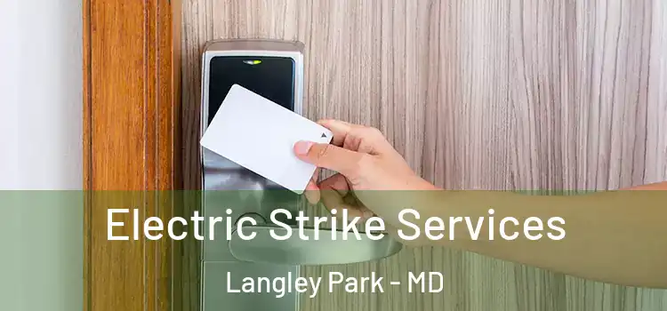  Electric Strike Services Langley Park - MD