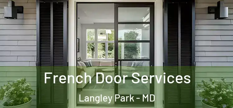  French Door Services Langley Park - MD