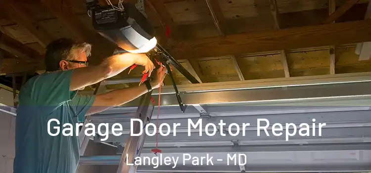  Garage Door Motor Repair Langley Park - MD