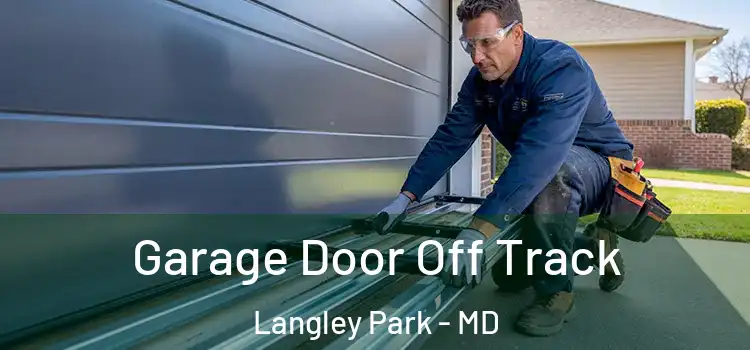  Garage Door Off Track Langley Park - MD