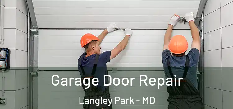  Garage Door Repair Langley Park - MD