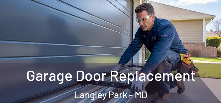  Garage Door Replacement Langley Park - MD