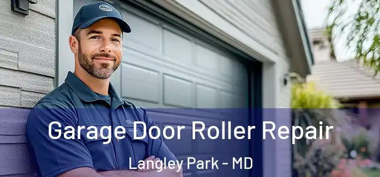  Garage Door Roller Repair Langley Park - MD