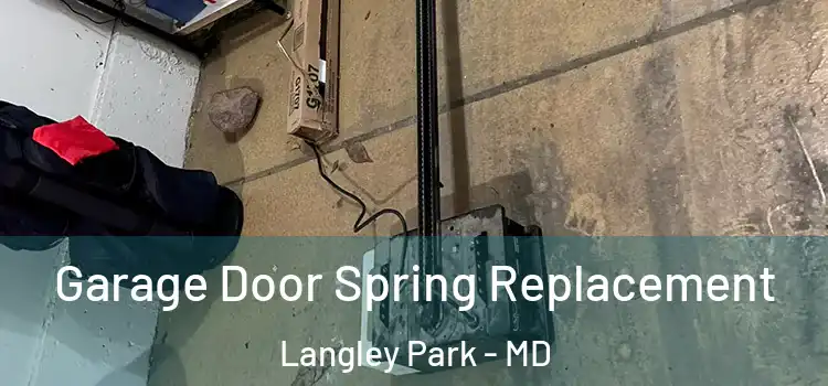  Garage Door Spring Replacement Langley Park - MD