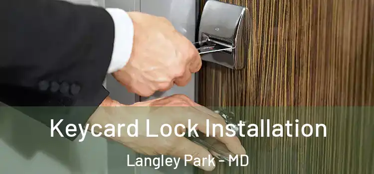  Keycard Lock Installation Langley Park - MD