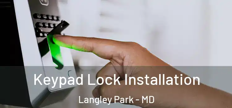  Keypad Lock Installation Langley Park - MD