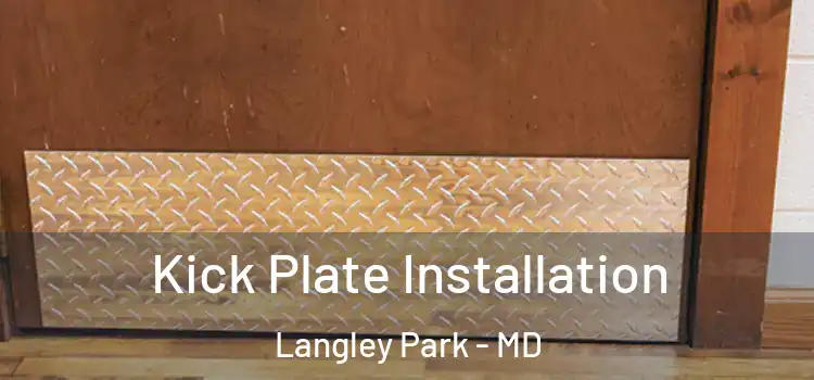  Kick Plate Installation Langley Park - MD