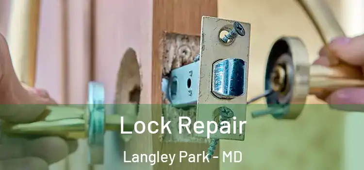  Lock Repair Langley Park - MD