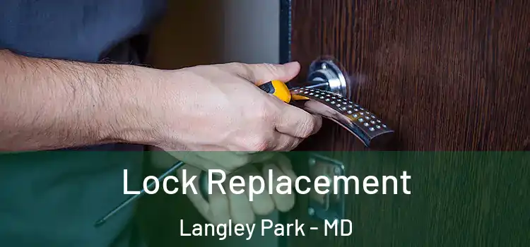 Lock Replacement Langley Park - MD