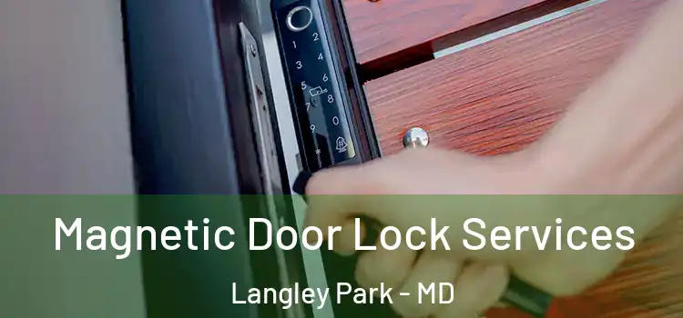  Magnetic Door Lock Services Langley Park - MD