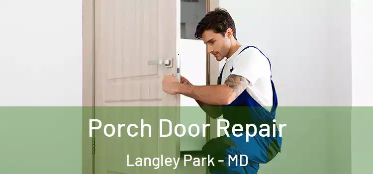  Porch Door Repair Langley Park - MD