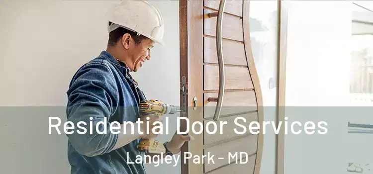 Residential Door Services Langley Park - MD