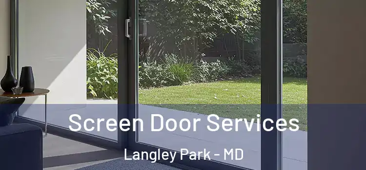  Screen Door Services Langley Park - MD