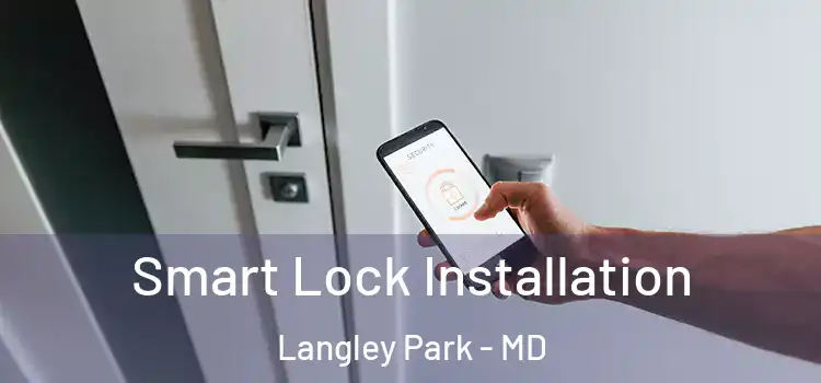  Smart Lock Installation Langley Park - MD