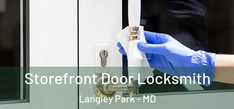  Storefront Door Locksmith Langley Park - MD